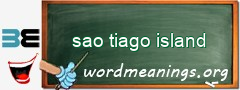 WordMeaning blackboard for sao tiago island